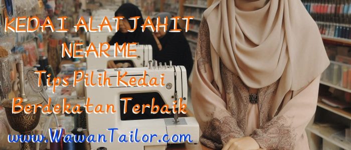 Kedai Alat Jahit Sandakan: Peralatan Berkualiti & Harga Berpatutan